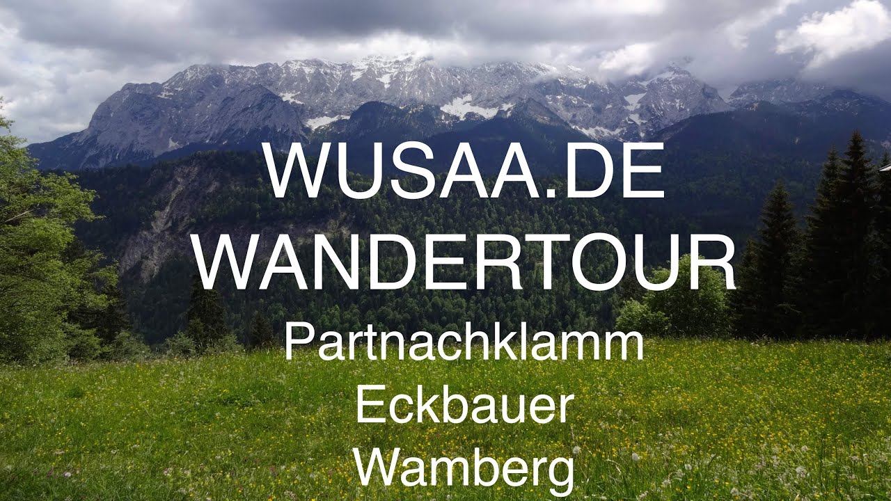 Wandertour Partnachklamm Eckbauer Wamberg