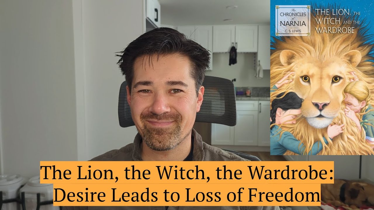 The Lion the Witch the Wardrobe - Desire Leads to Loss of Freedom
