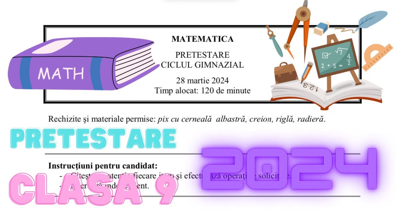 Testul de la Pretestare EXAMEN cl 9, rezolvat pe nota 10