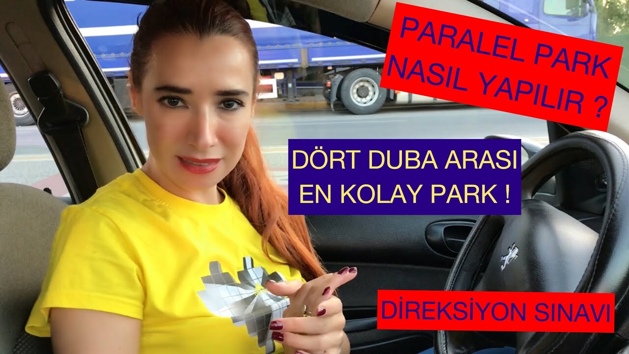 PARALEL PARK NASIL YAPILIR ? (DÖRT DUBA ARASINA PARK DİREKSİYON SINAVI)