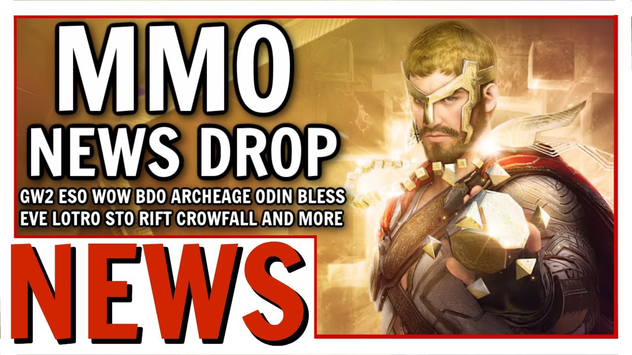 Huge MMO News Drop: GW2, ESO, WOW, BDO, ODIN VALHALLA, ARCHEAGE AND MORE!