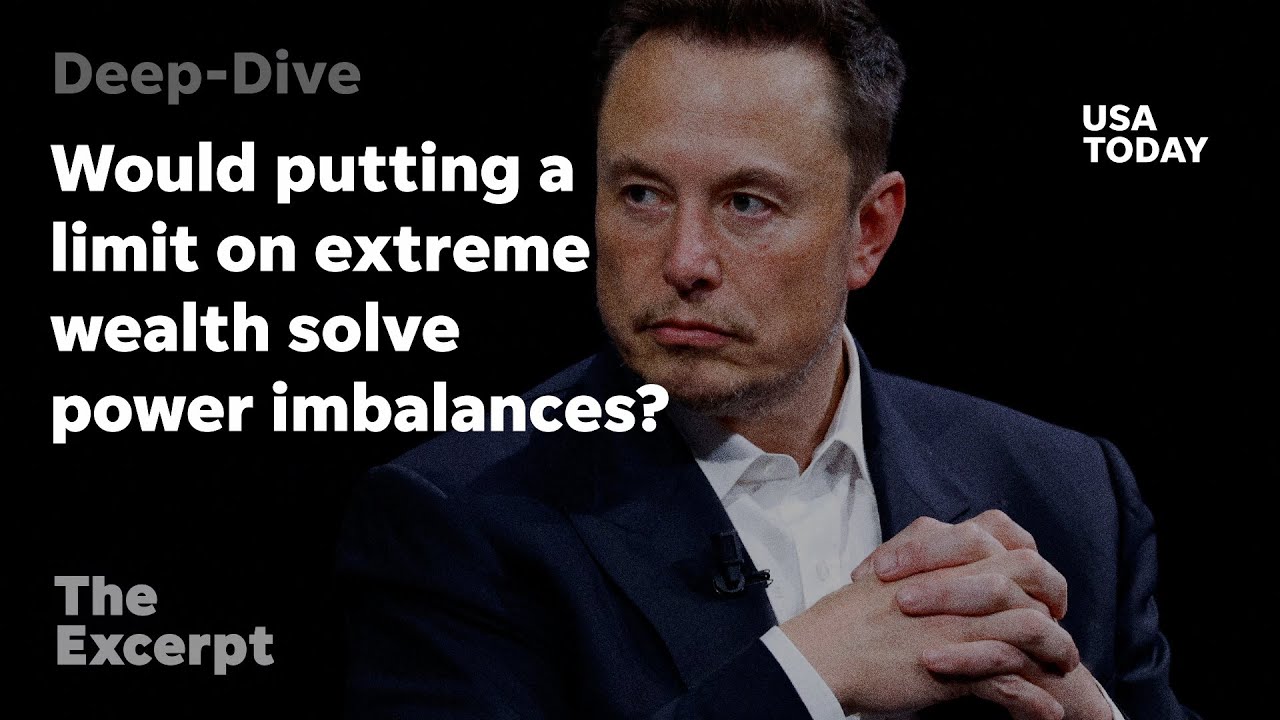 Would putting a limit on extreme wealth solve power imbalances? | The Excerpt