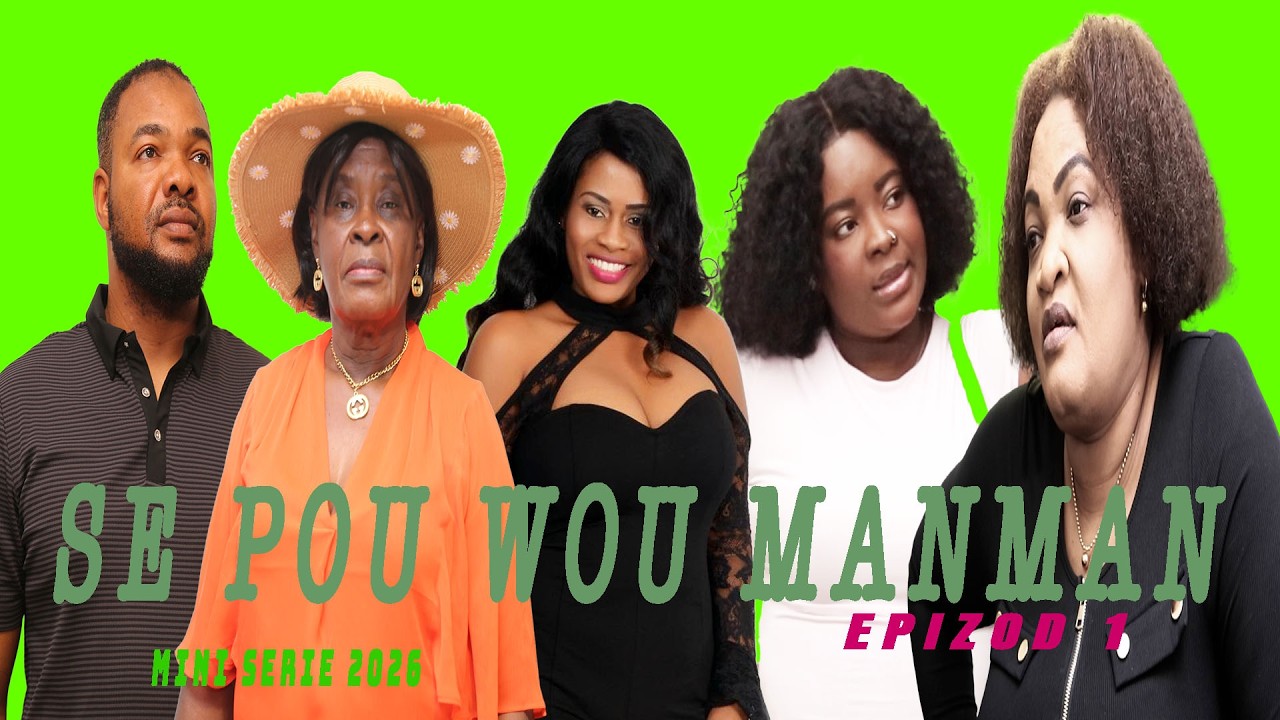 SE POU WOU MANMAN EPISODE 1 Starring Eva, Bebe,Louloune,St Fora,Manno,Jerry Directed by Godnel Latus