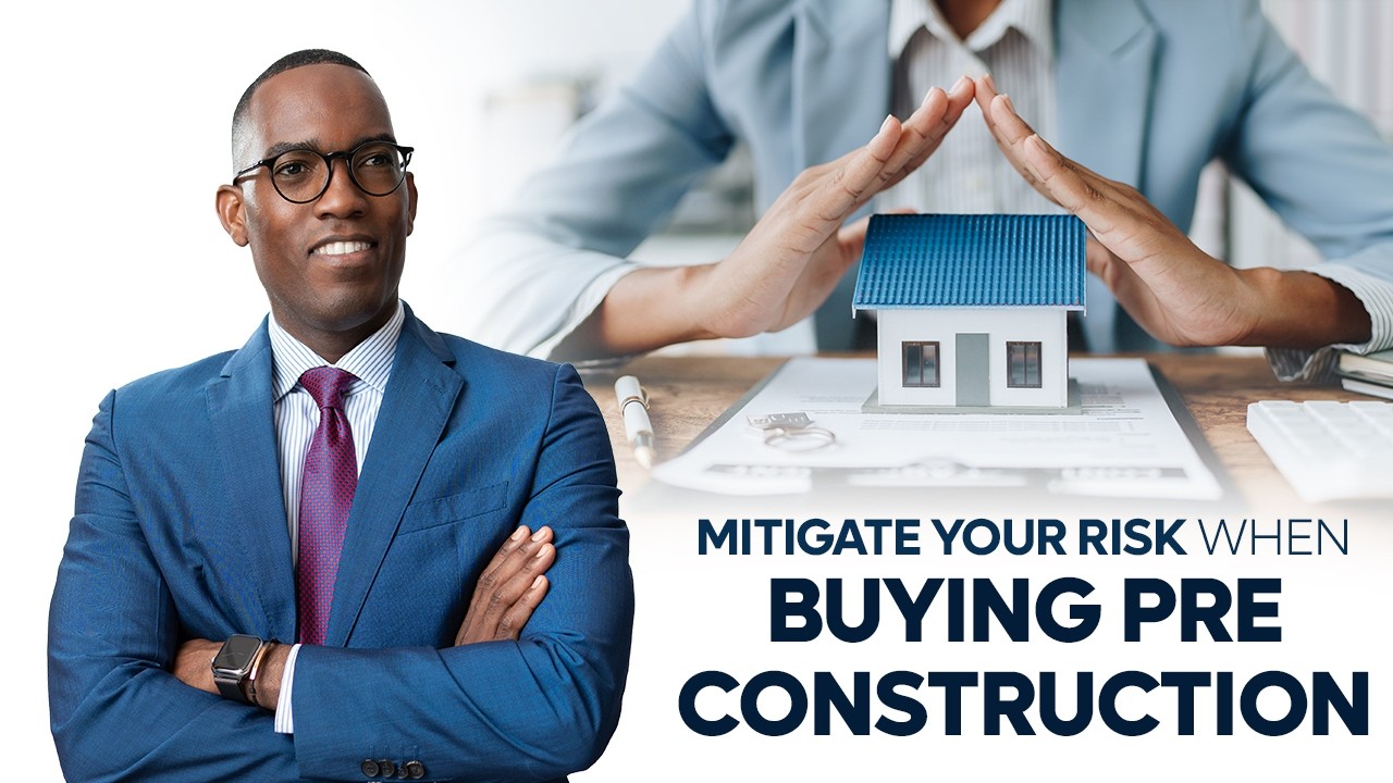 Mitigate your risk when buying preconstruction