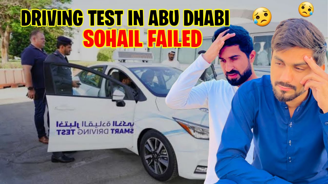 Abu Dhabi driving test failed 😞 | sohail failed ho gaya |