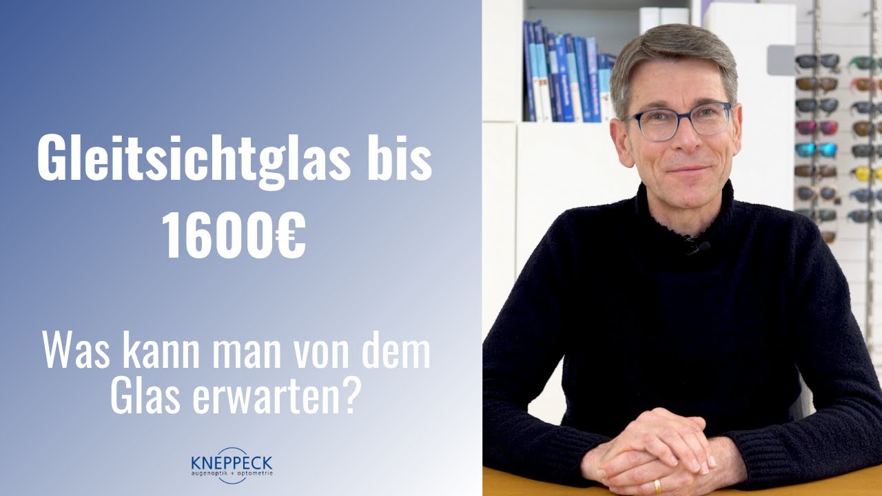 Gleitsichtbrille kaufen: Was kann man von Premium - Gleitsichtgläsern bis 1600€ erwarten.