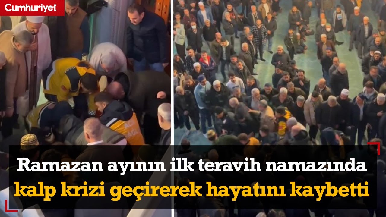Ramazan ayının ilk teravih namazında kalp krizi geçirerek hayatını kaybetti