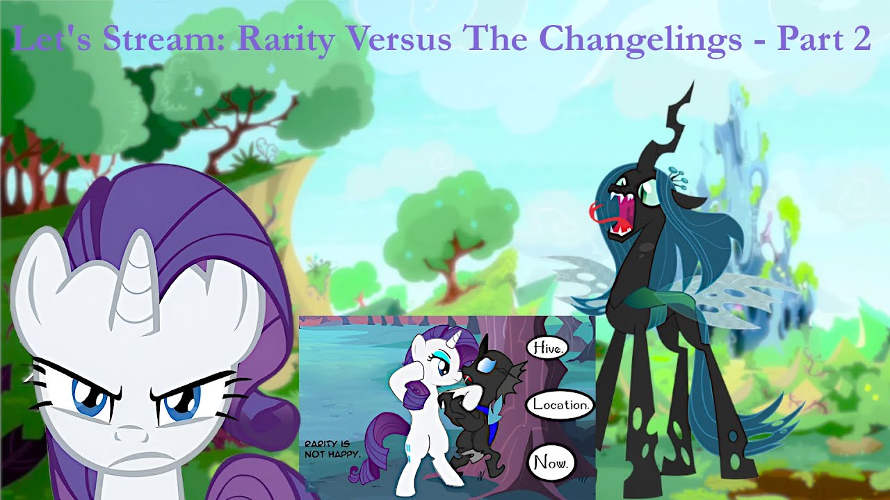 Let's Stream: Rarity Versus the Changelings - Part 2
