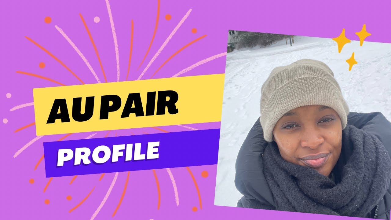 HOW TO CREATE AN AU PAIR PROFILE 2024| STEP BY STEP| Tips On Getting Host Families Fast- KE