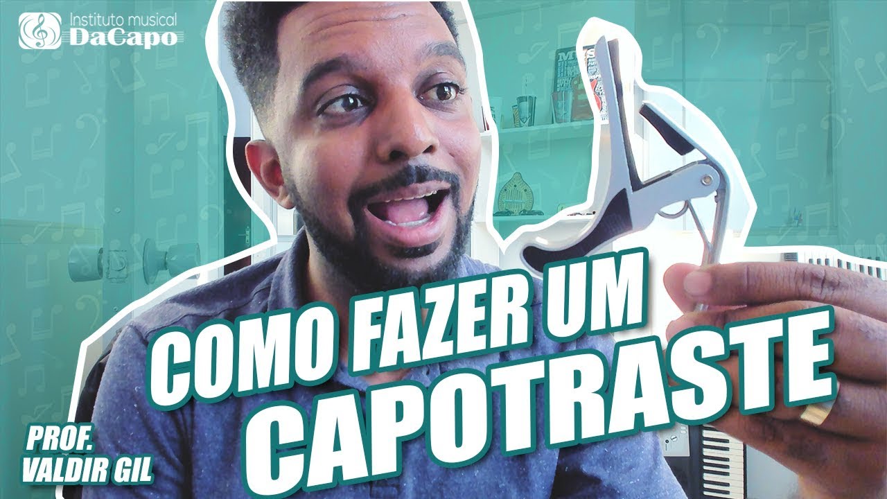 Como FAZER um CAPOTRASTE - SOBRE MÚSICA #01