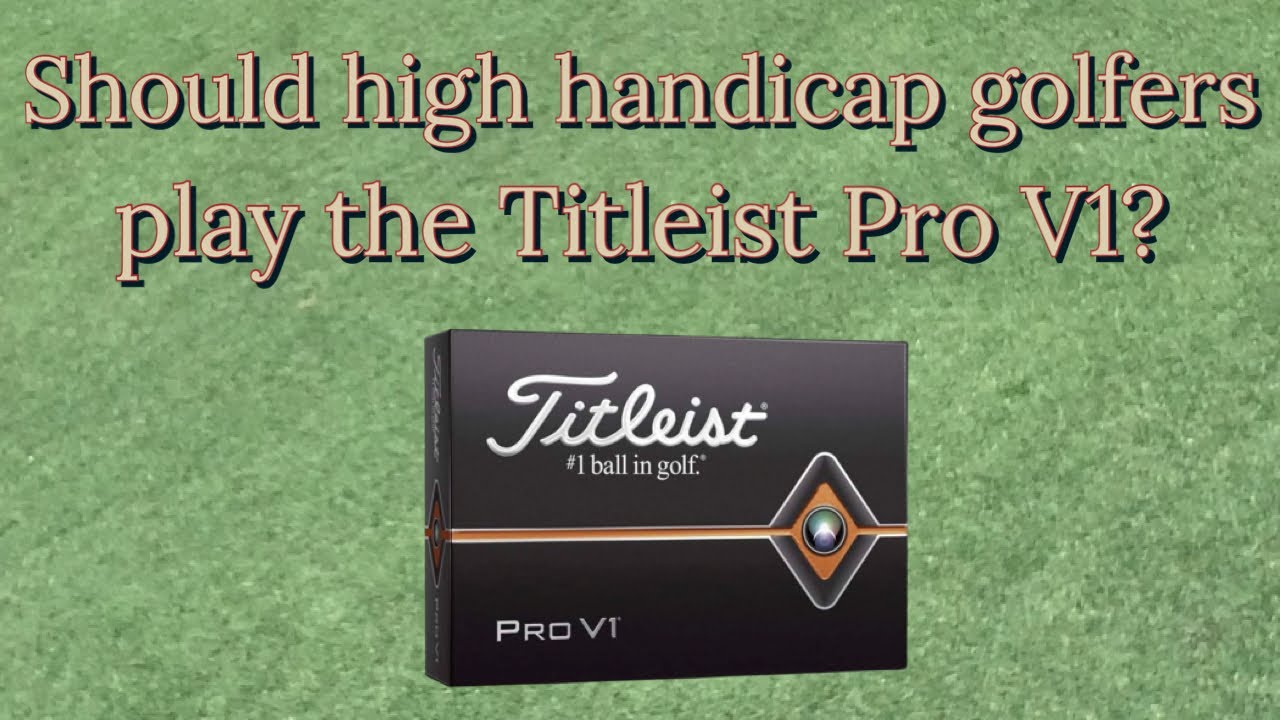 Should high handicap golfers play the Titleist Pro V1? - Part 1