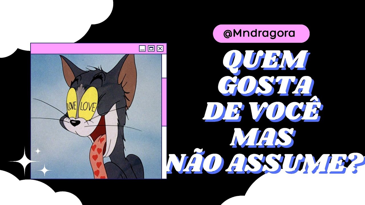 ‼️💗 QUEM GOSTA DE VOCÊ MAS NÃO ASSUME?