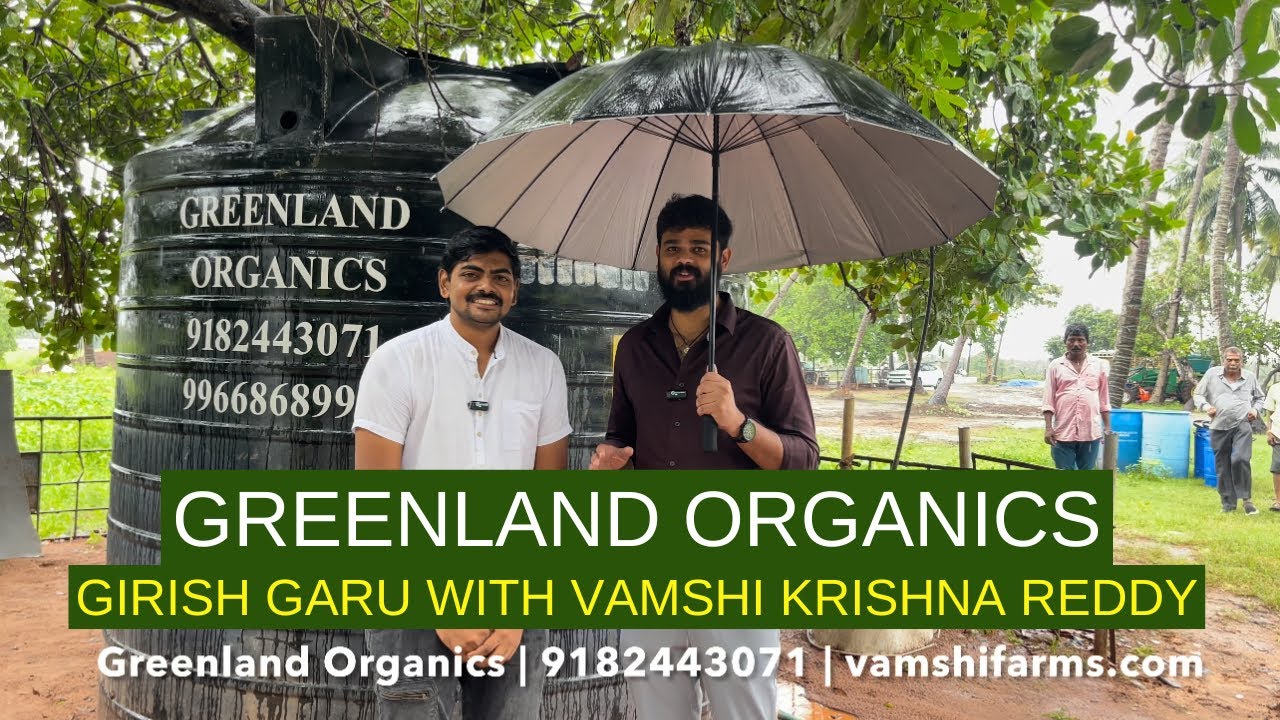 Greenland Organics | Farmer Girish Garu | Vamshi Krishna Reddy | Rajamundry | Vamshi Farms