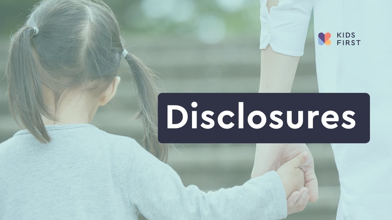 Supporting Your Child Through Trauma | 1.6 Disclosures