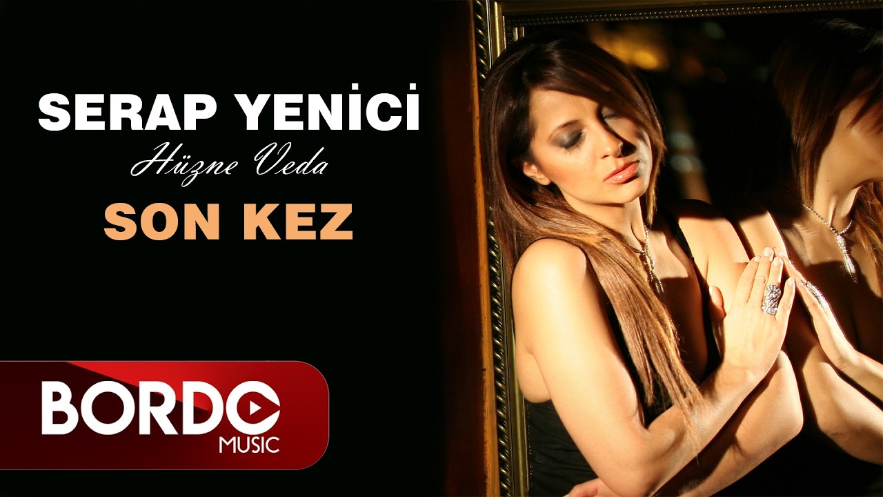 Serap Yenici - Son Kez I Official Audio Video