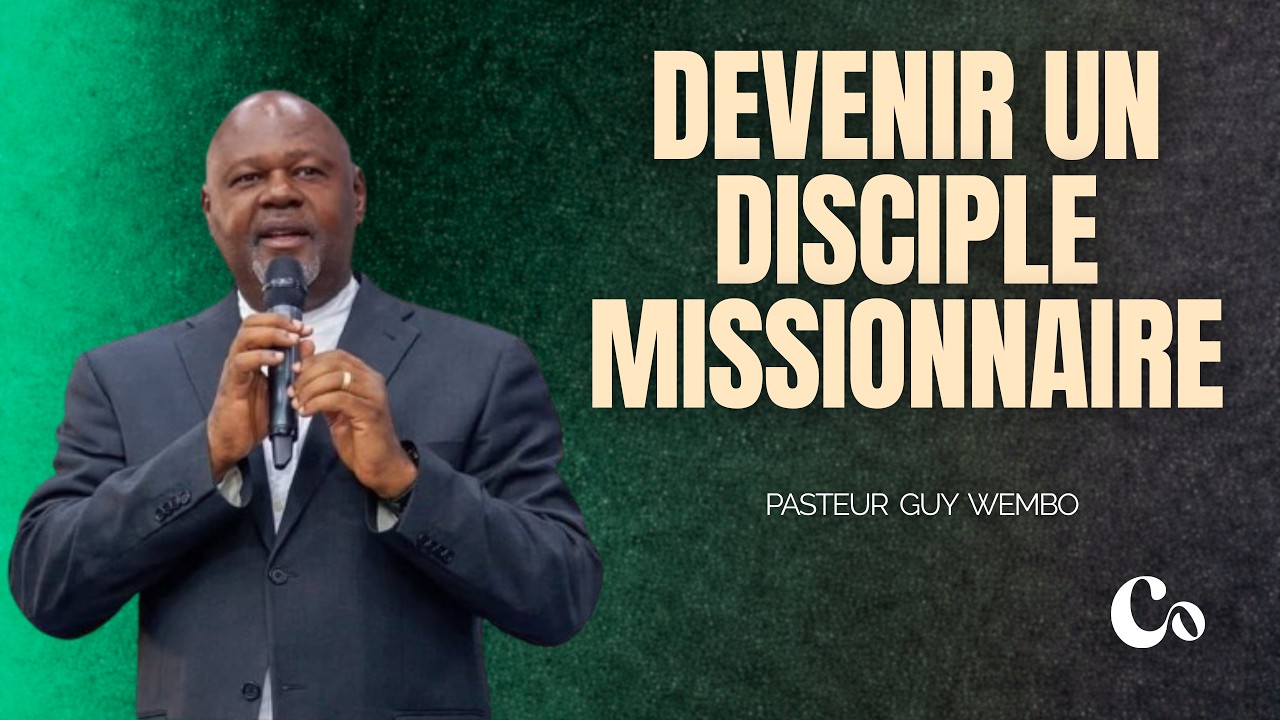 Devenir un disciple missionnaire I Guy Wembo Lombela I Église Connexion Livry