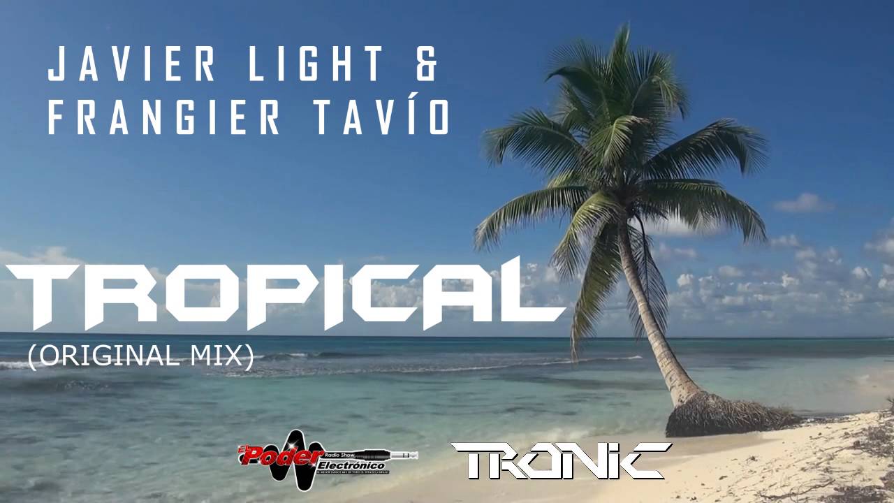 Javier Light & Frangier Tavío - Tropical (Original Mix)