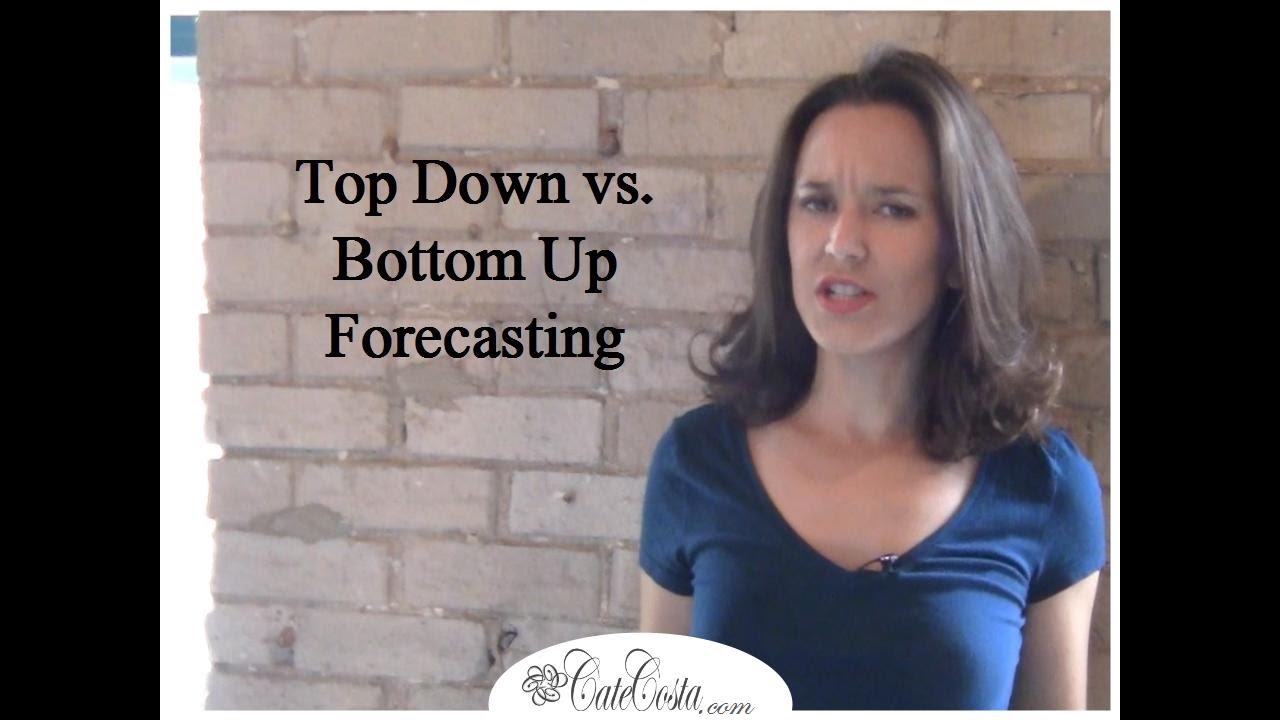 Understanding Top Down vs  Bottom Up Forecasting