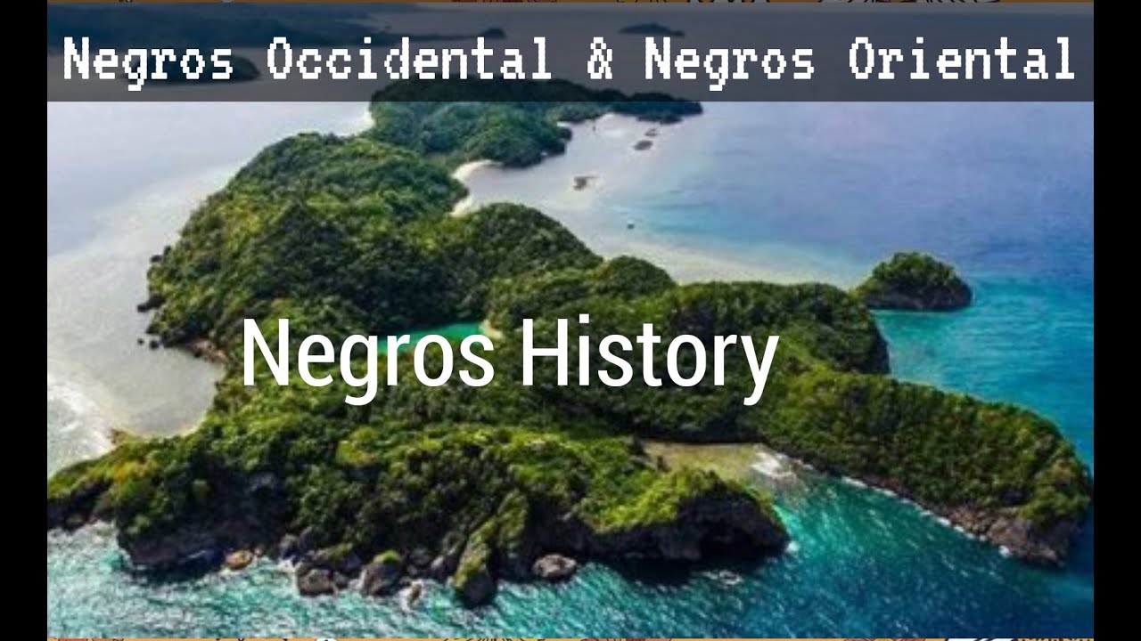 Negros History. Occidental & Oriental.
