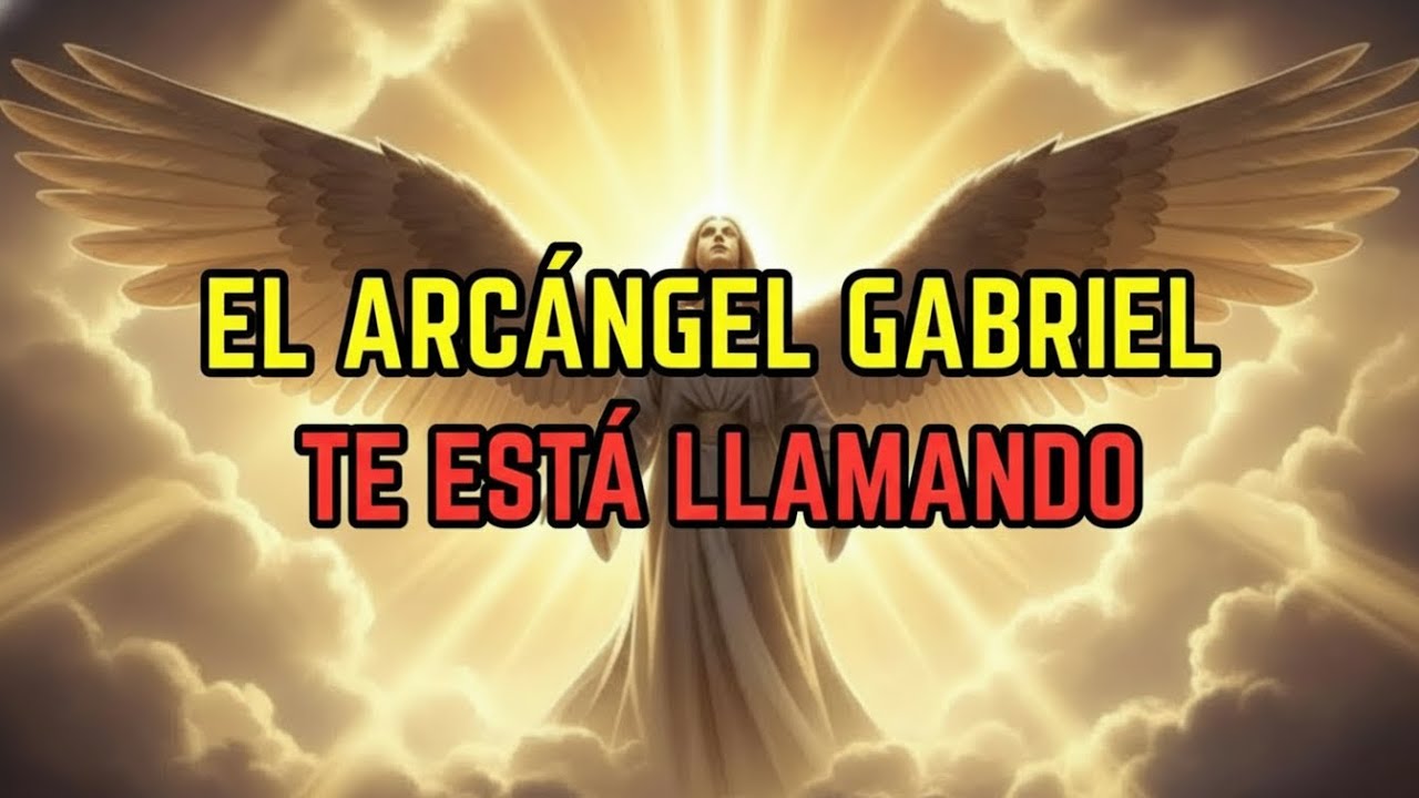 Elegidos: El Rol del Arcángel Gabriel en Tu Comunicación Divina | Por Qué Te Eligió a Ti