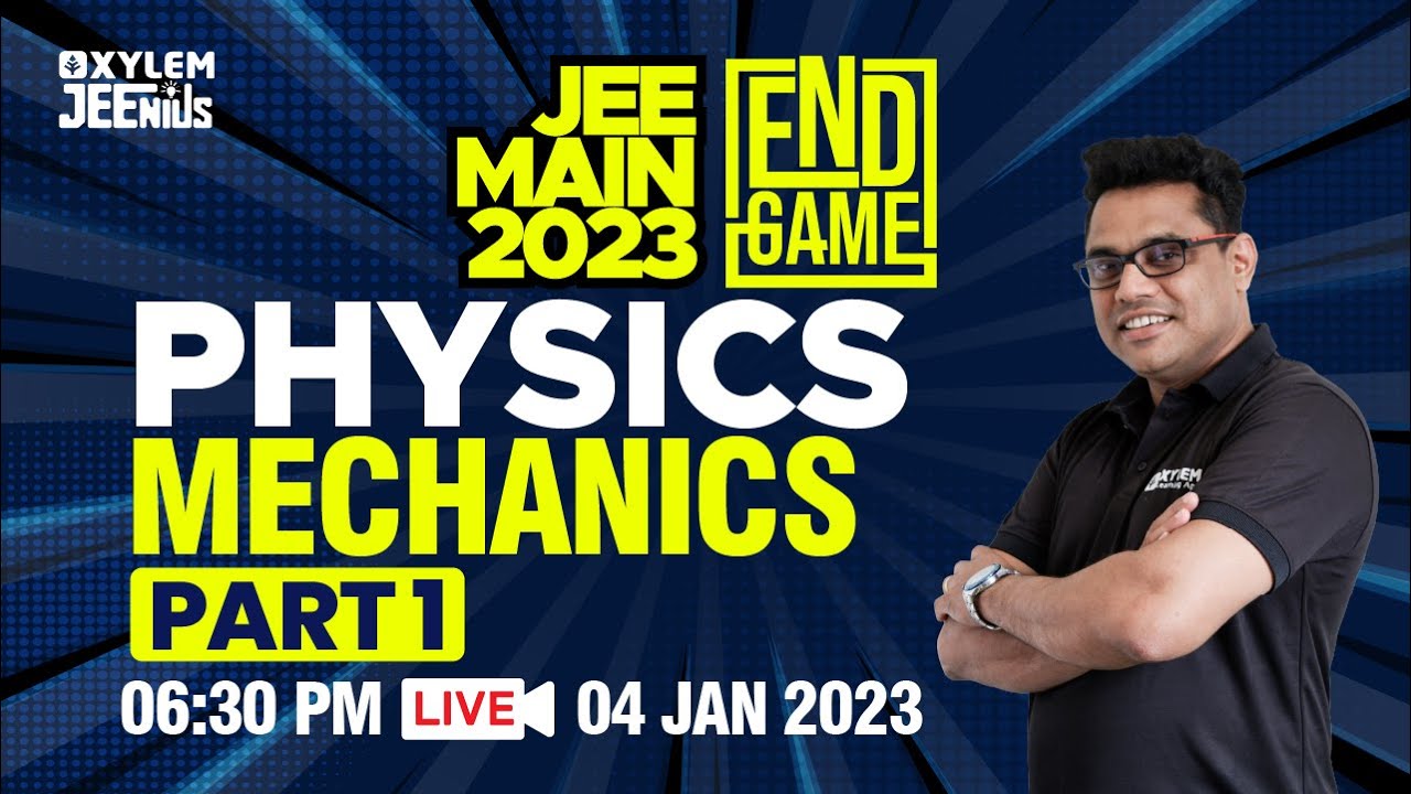 JEE MAIN 2023 - Mechanics Part - 1 | Physics | Full Revision | Xylem JEEnius