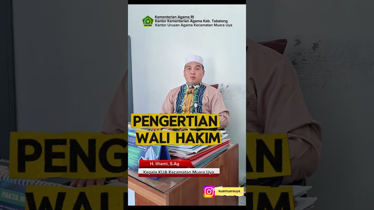 RUKUN NIKAH, ARTI WALI NASAB DAN WALI HAKIM OLEH KEPALA KUA MUARA UYA H.ILHAMI,S.Ag