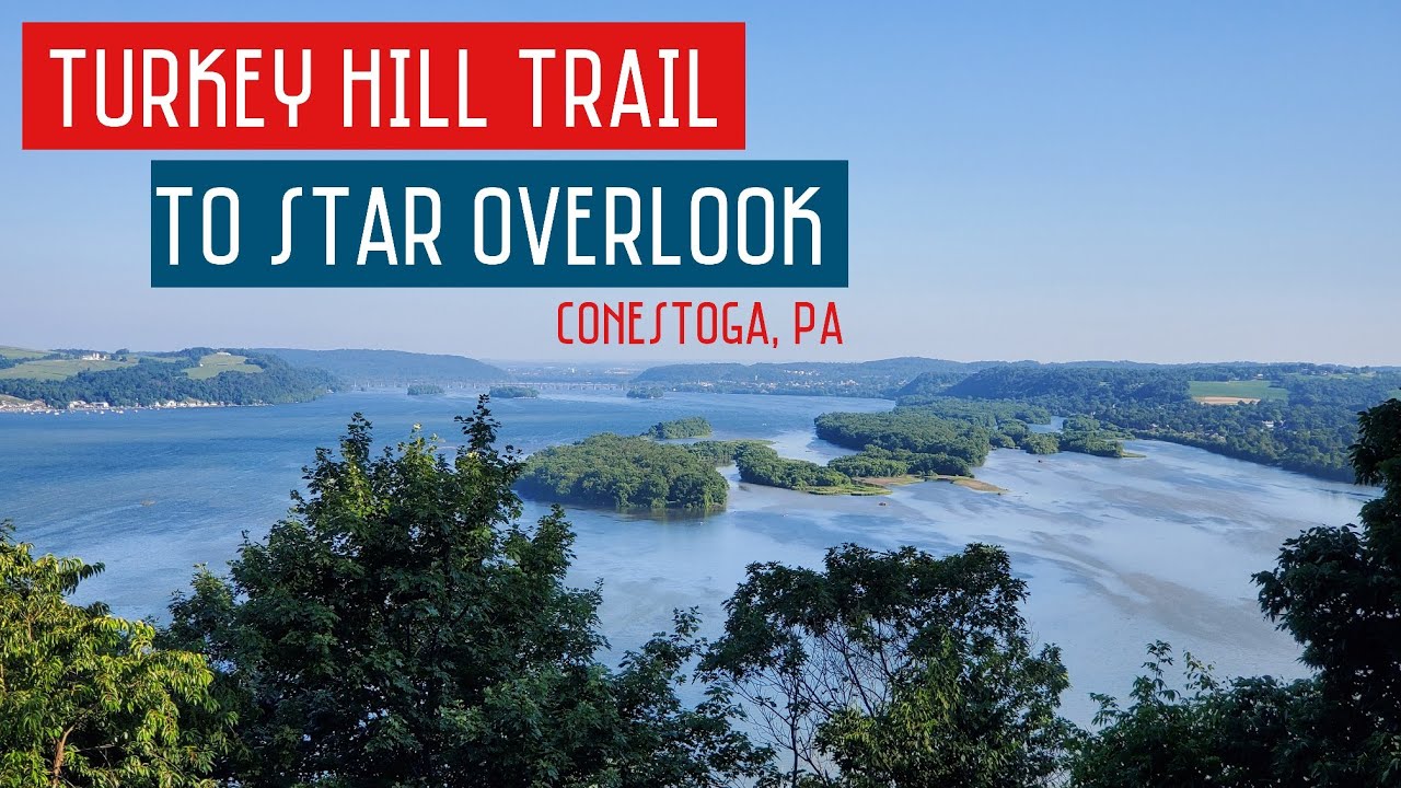 Turkey Hill Trail to Star Overlook - Conestoga, PA