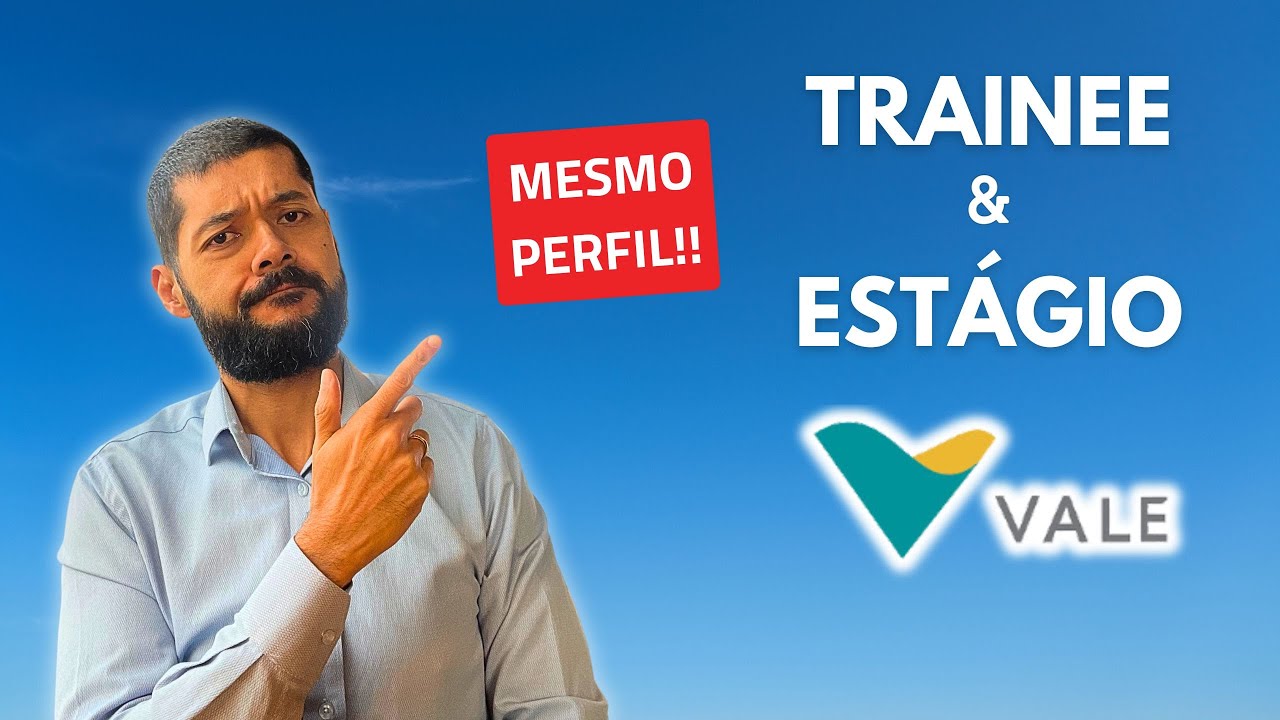 Como passar no EST&Aacute;GIO & TRAINEE DA VALE 2025