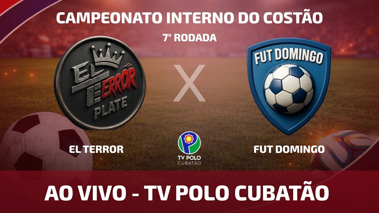 EL TERROR X FUT DOMINGO | 7° RODADA | CAMPEONATO INTERNO DO COSTÃO - TV POLO CUBATÃO