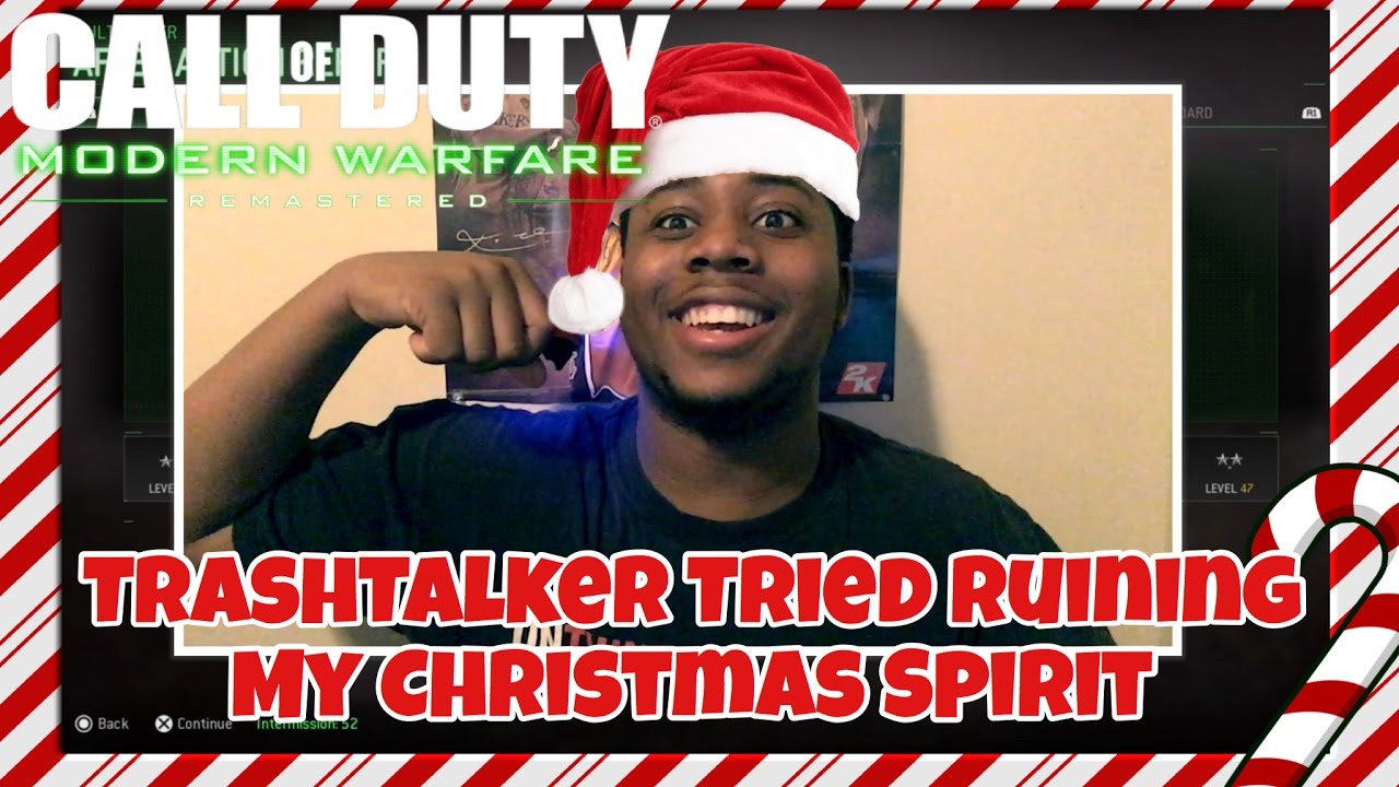 TRASHTALKER TRIED RUINING MY CHRISTMAS SPIRIT (Modern Warfare Remastered LIVE w/ItsEppsie)