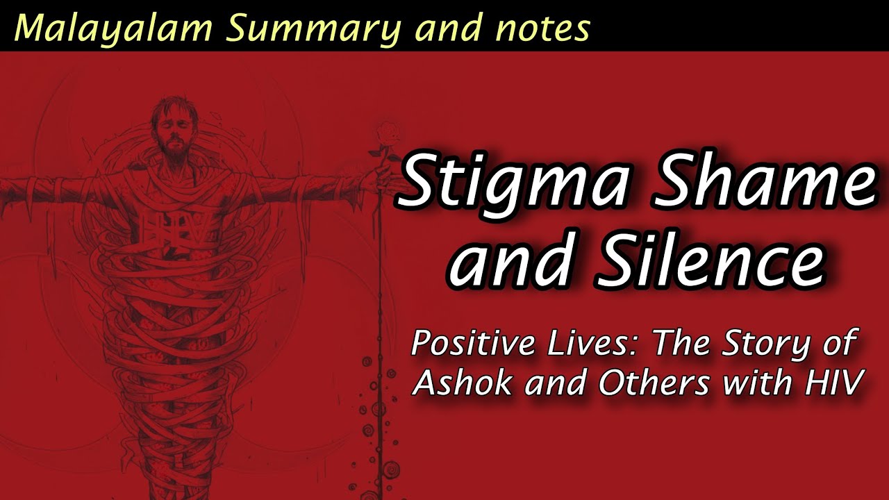 Stigma Shame and Silence |Positive Lives: The Story of Ashok  | Kalpana Jain | Malayalam summary |