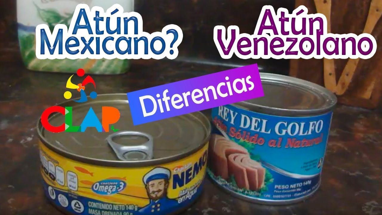 COMPARACIÓN DEL ATUN DE MEXICO O CLAP  Y EL QUE CONSUMIMOS EN VENEZUELA