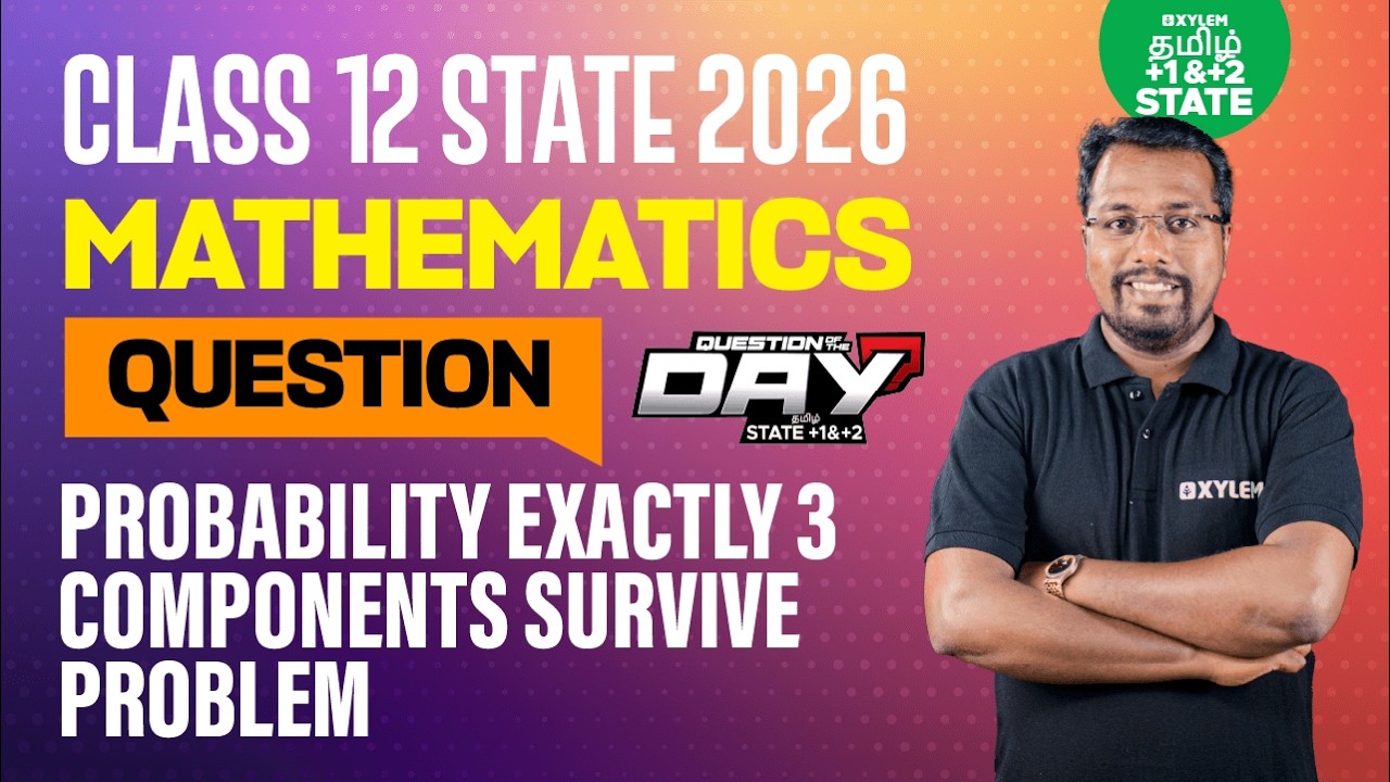 📑Question Of The Day ❓Exactly 3 Components Survive Problem | Class12 Math |Xylem State 11 & 12 Tamil