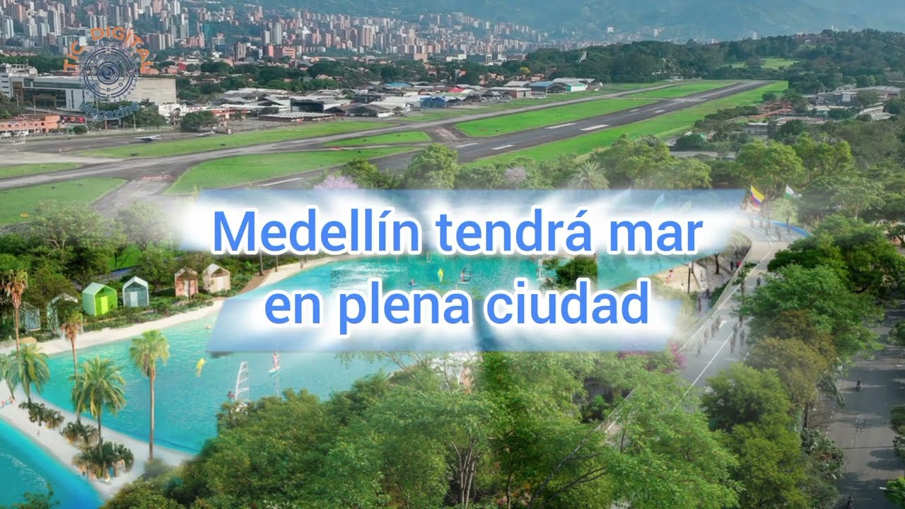 Medellín tendrá mar aeroparque Juan Pablo  II