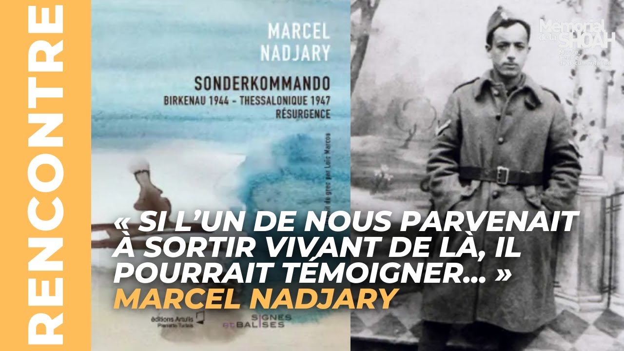 « Si l’un de nous parvenait à sortir vivant de là, il pourrait témoigner... » Marcel Nadjary