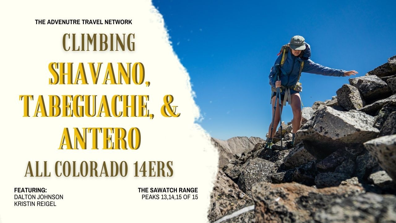 Climbing Shavano, Tabegauche, and Antero, all Sawatch 14erS of Colorado (Peak 13, 14, 15 of 15)
