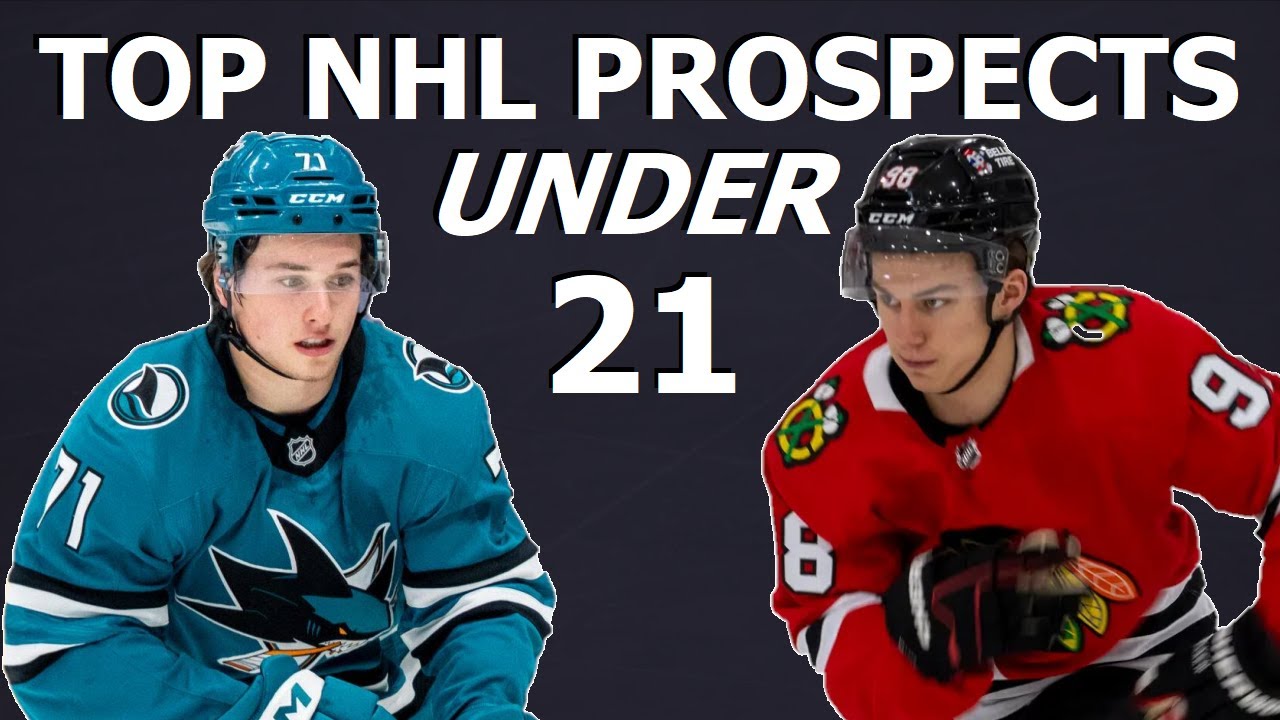 TOP NHLPROSPECTS UNDER 21