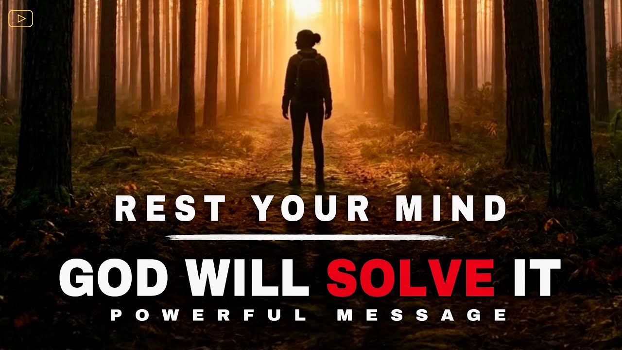 REST YOUR MIND GOD WILL SOLVE WHAT IS CAUSING YOU STRESS - CHRISTIAN MOTIVATION