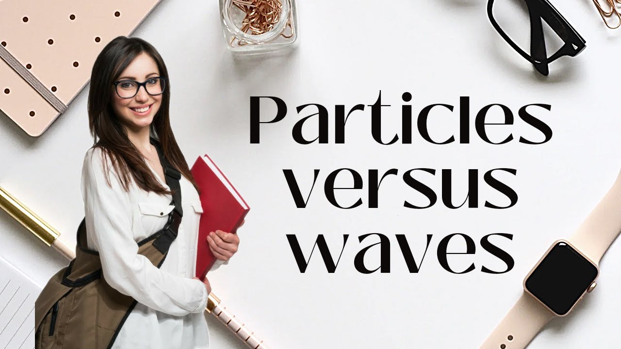 Particles versus waves| Quantum mechanics | By Twinkle |