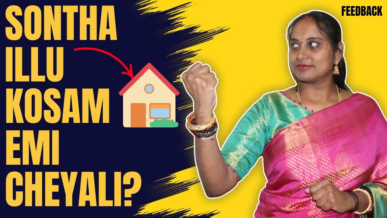 Sontha Illu Kosam Emi Cheyali? What to do for Own House?