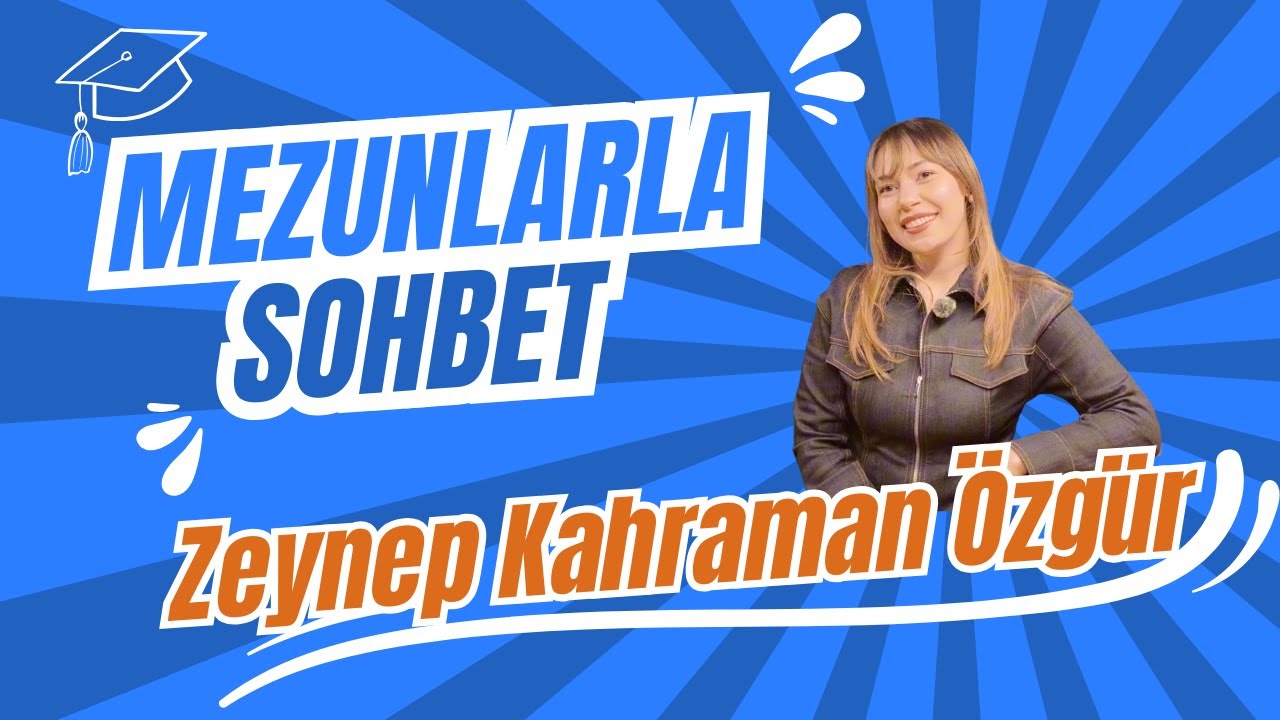 Mezunlarla Sohbet 5 | Zeynep Kahraman Özgür | Makina Mühendisi | Mühendislikten İçerik Üreticiliğine