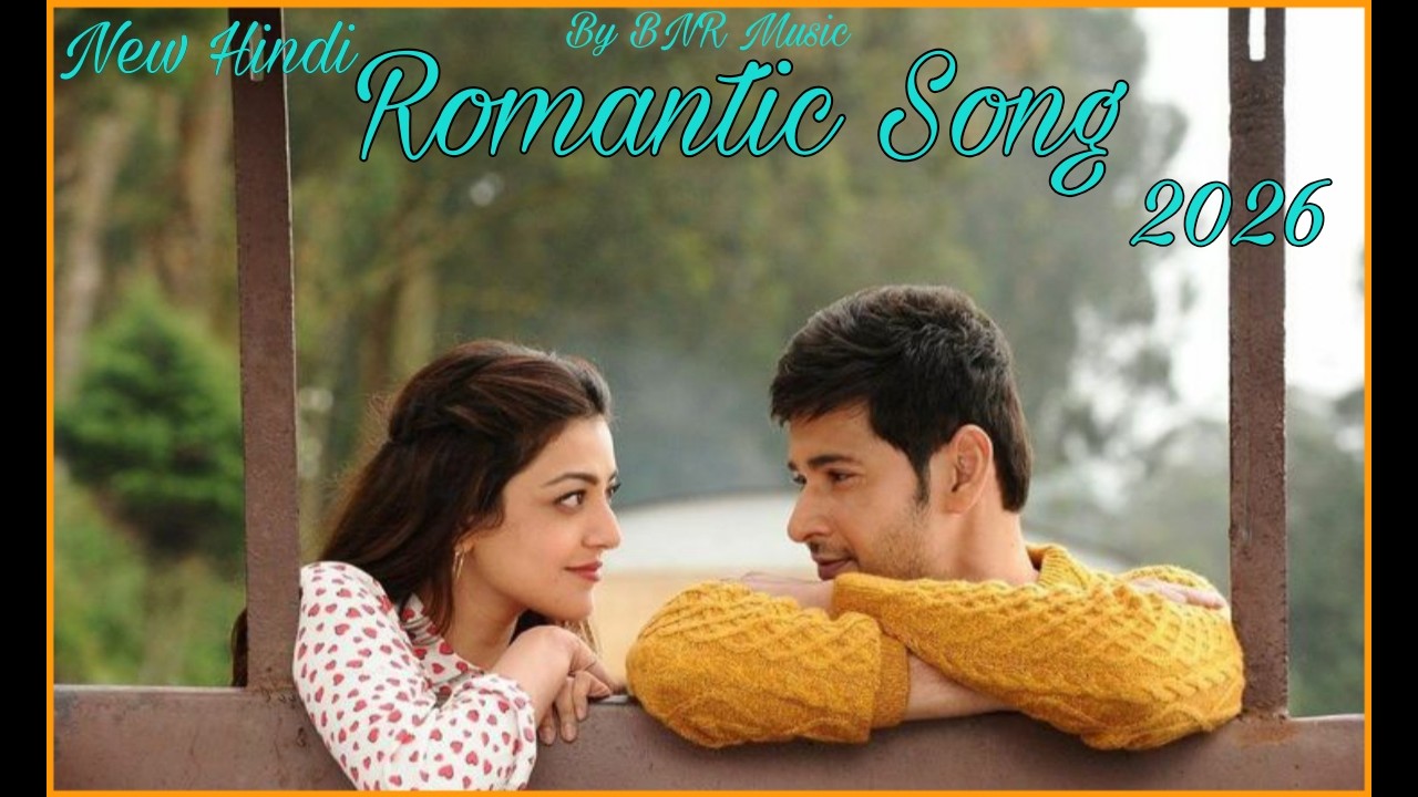 New Hindi Romantic Song 2026 By BNR Music #BNRMusic