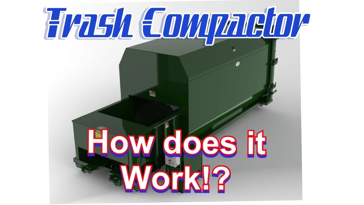 Trash Compactor  HOW THEY WORK