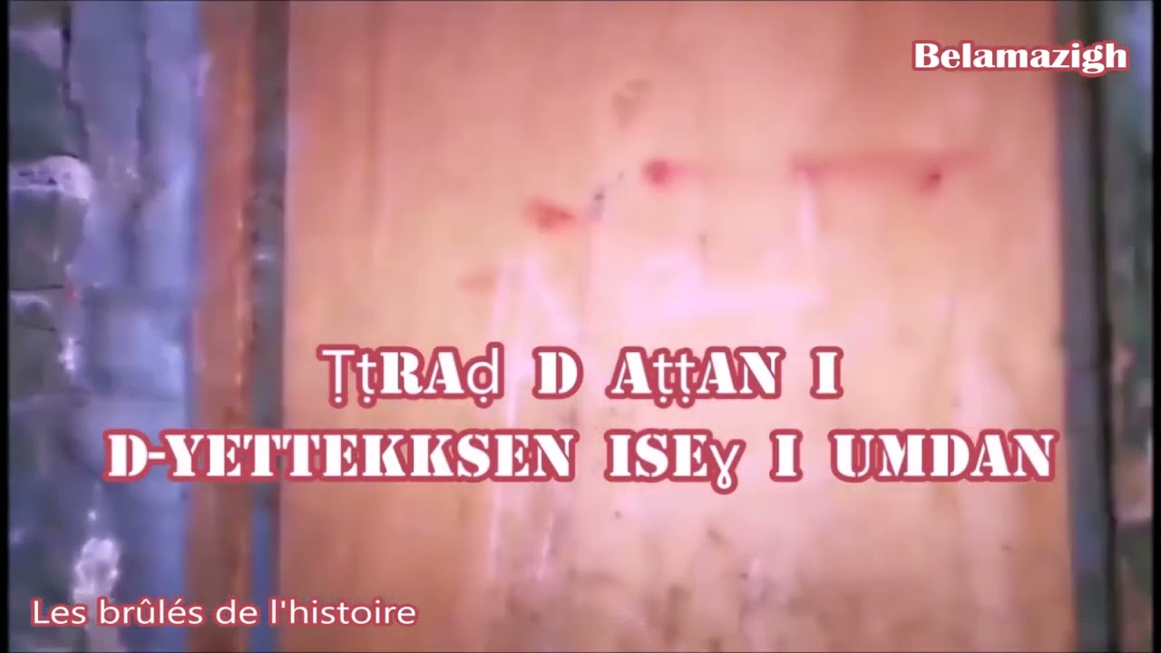 Les br&ucirc;l&eacute;s de l'histoire (Tirɣi numezruy). Kabylie en 1958 Auteur : Belamazigh