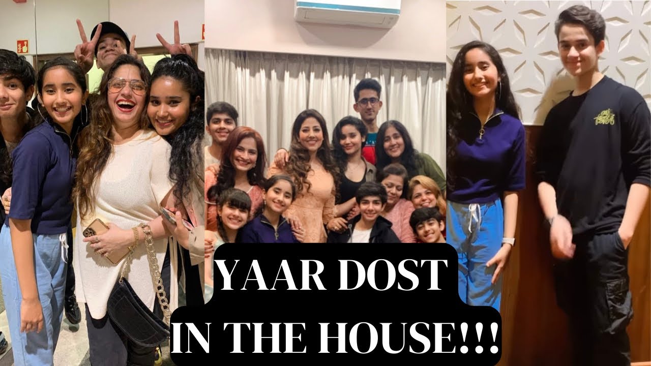 YAARDOST IN THE HOUSE !!!! 🥳🥳 l Chahat Tewani l VLOG