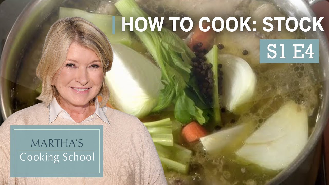 Martha Stewart Teaches You How to Make Stock From Scratch | Martha's Cooking School S1E4 
