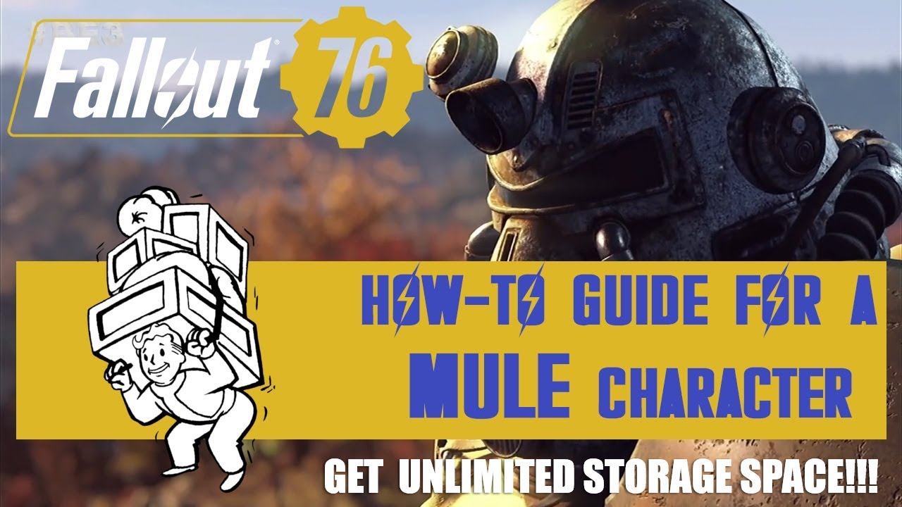 FALLOUT 76 - Guide to unlimited storage with a MULE character