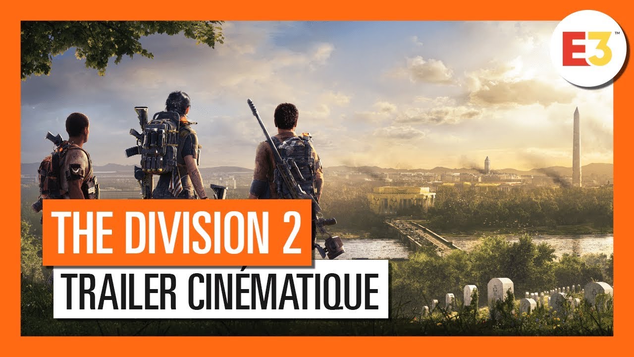 The Division 2 - Trailer Cinématique CGI E3 2018 [OFFICIEL] VOSTFR HD