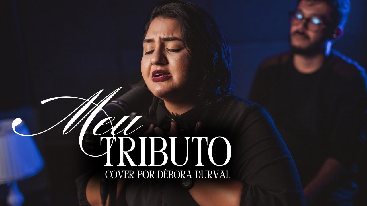 Meu tributo - Débora Durval (Cover)