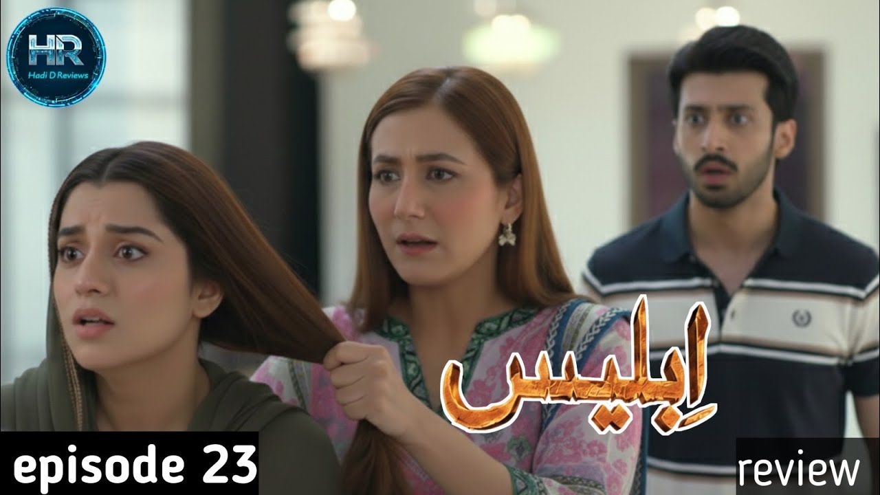 Iblees episode 23 teaser Analysis | iblees drama Episode 23 review | Hadi D Reviews 
